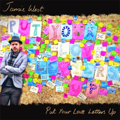 Put Your Love Letters Up [2012] (Single) - Jamie West Band