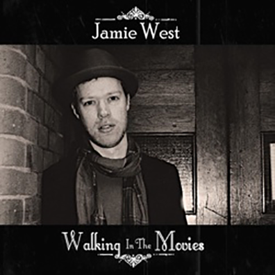 Walking In The Movies [2011] (EP) - Jamie West Band